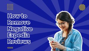 How to remove negative expedia reviews blog post feature image with a woman looking at her phone
