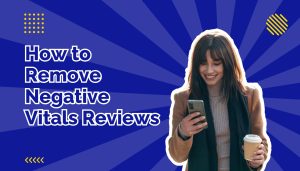 How to remove negative vitals reviews blog post feature image with a woman looking at her phone