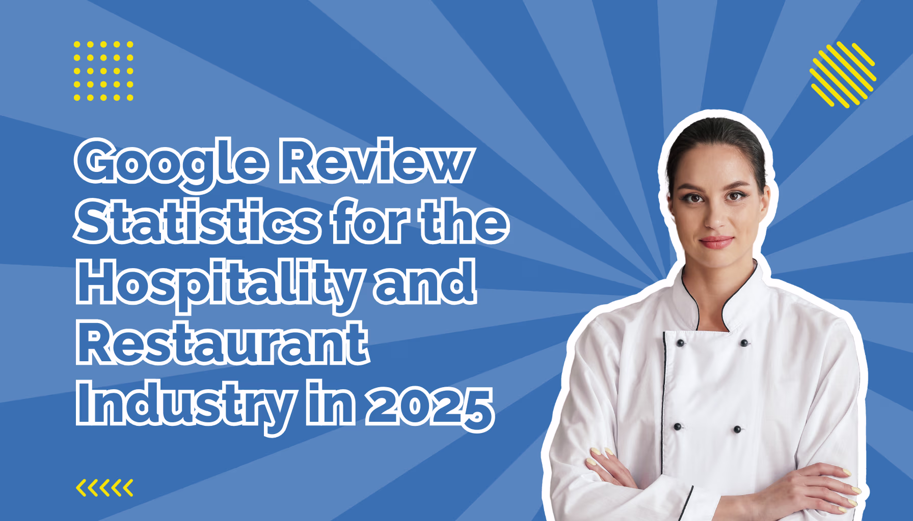 Google Review Statistics for the Hospitality and Restaurant Industry in 2025