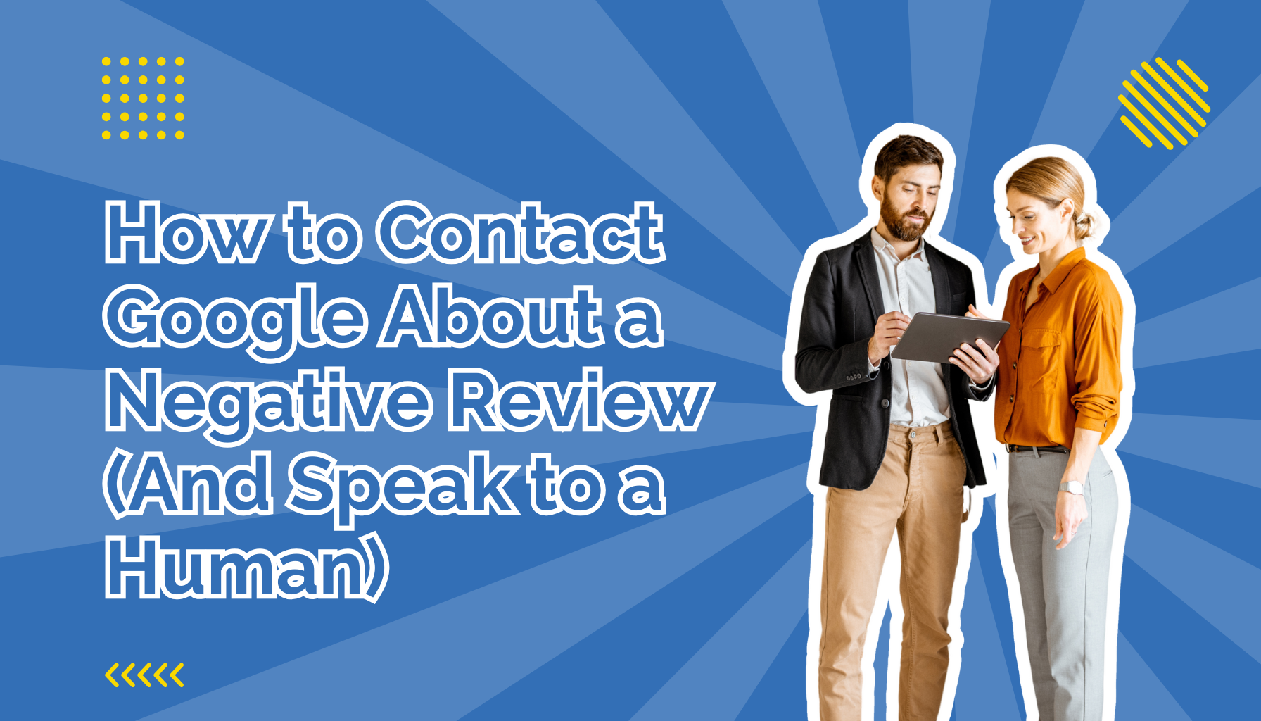 How to Contact Google About a Negative Review And Speak to a Human beside a man and woman looking at a clip board