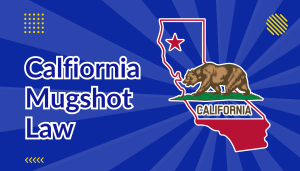 California Mugshot Law beside california state map shape