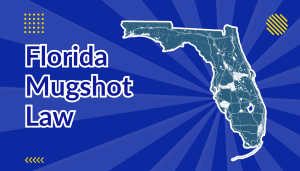 Florida Mugshot Law beside florida state map shape