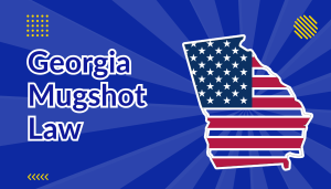 Georgia Mugshot Law beside georgia state map shape