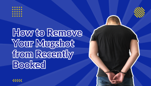 How to Remove Your Mugshot from Recently Booked beside a man handcuffed