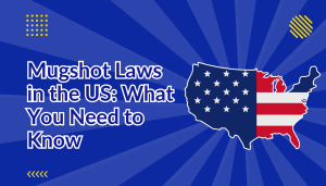 Mugshot Laws in the US What You Need to Know beside the shape of the continental united states with a USA flag overlayed on it