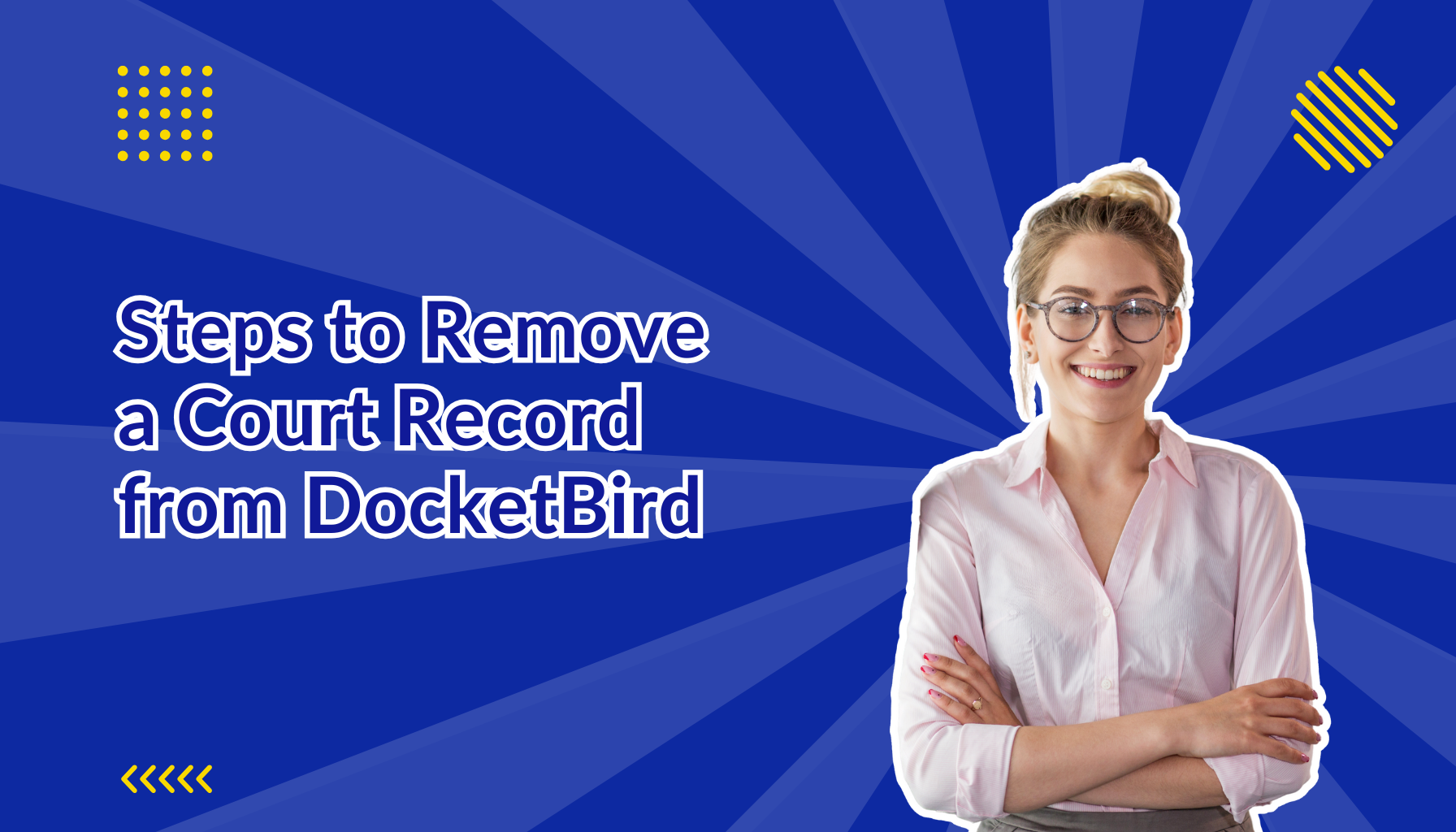 Steps to Remove a Court Record from DocketBird beside a woman