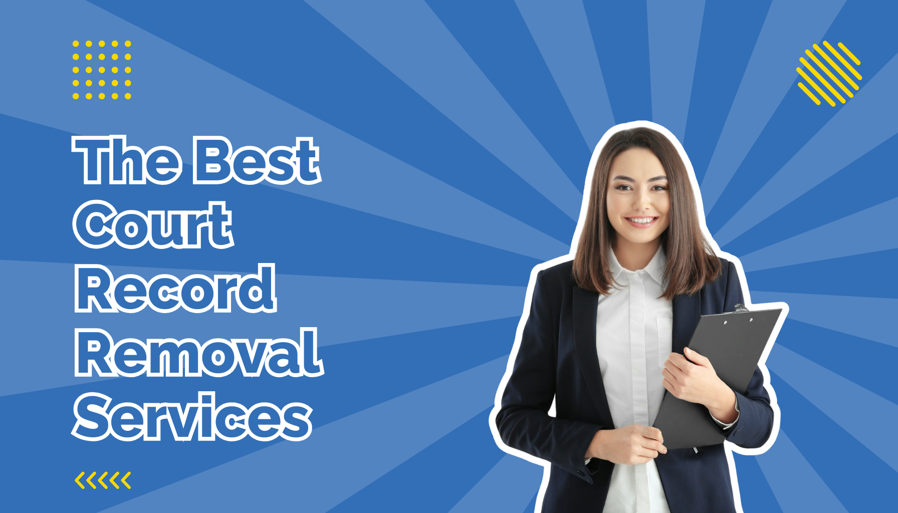 Best Court Records Removal Services Title Image beside a woman smiling