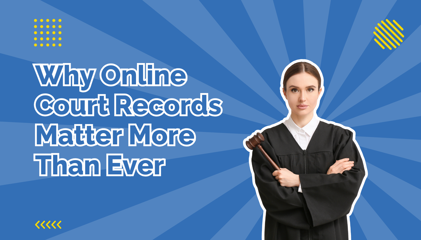 Why Online Court Records Matter beside a female judge holding a gavel