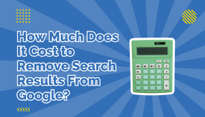 Cost to Remove Search Results Infographic beside a green calculator