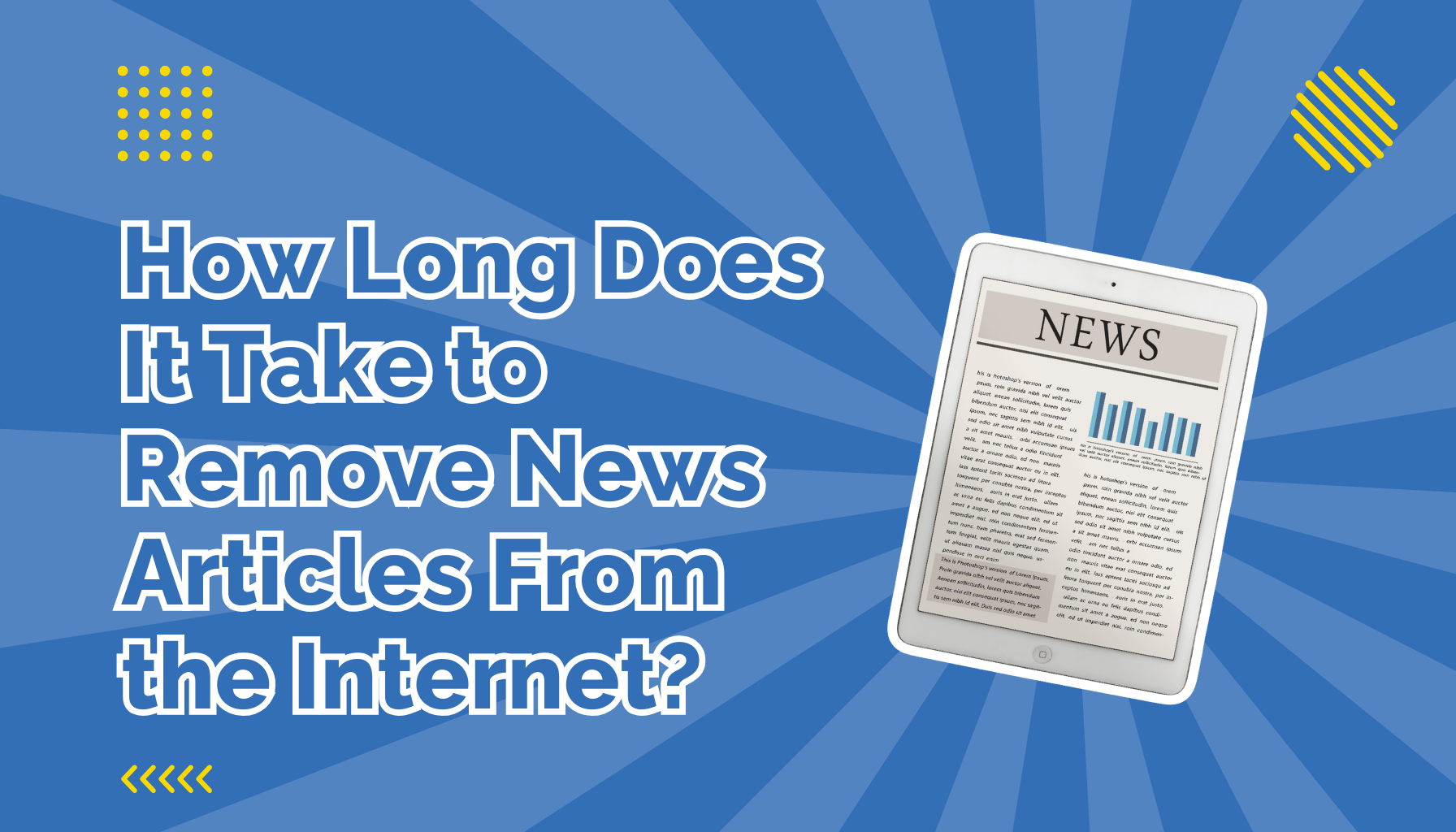 How Long Does It Take to Remove a News Article From the Internet beside a newspaper