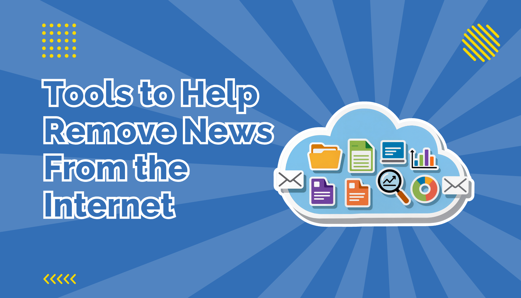 Tools to Help Remove News From the Internet Title Image beside documents inside a cloud animation