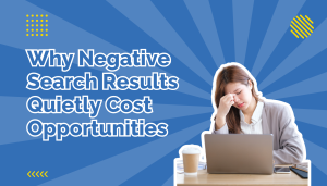 Why Negative Search Results Quietly Cost Opportunities beside a woman frustrated in front of her laptop